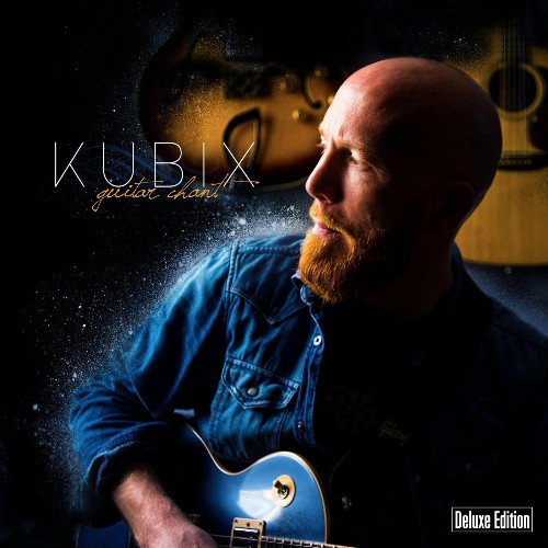 VA - Kubix - Guitar Chant (Deluxe Edition) (2022) (MP3)