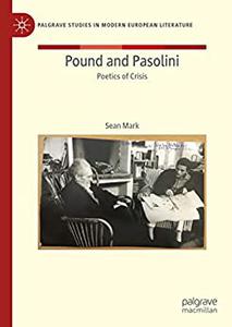 Pound and Pasolini Poetics of Crisis