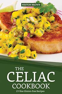 The Celiac Cookbook 25 fine Gluten-free Recipes