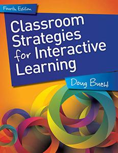 Classroom Strategies for Interactive Learning, 4th edition