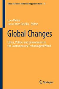 Global Changes Ethics, Politics and Environment in the Contemporary Technological World