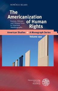 The Americanization of Human Rights Iranian, African, and Chinese Lives in American Autobiography