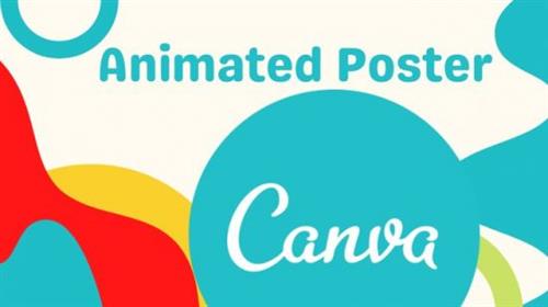 Designing Animated Graphics Posters Using Canva
