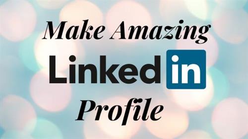 Make Amazing Linkedin Profile