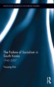 The Failure of Socialism in South Korea 1945-2007