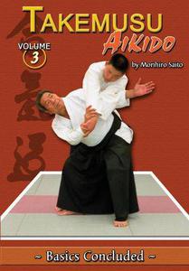 Takemusu Aikido Volume 3 Basics Concluded