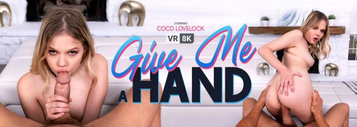 VRBangers: Give Me a Hand - Coco Lovelock [2022] (UltraHD/2K 1920p)