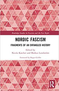 Nordic Fascism Fragments of an Entangled History