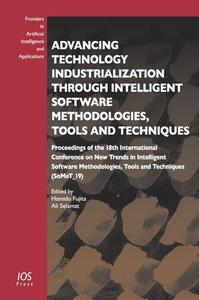 Advancing Technology Industrialization Through Intelligent Software Methodologies, Tools and Techniques Proceedings of the 18t