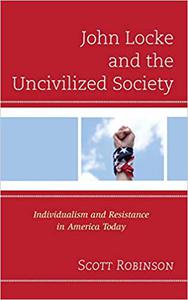 John Locke and the Uncivilized Society Individualism and Resistance in America Today