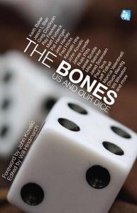 The Bones Us and Our Dice