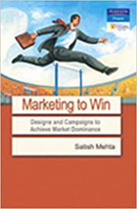 Marketing to Win Designs and Campaigns to Achieve Market Dominance