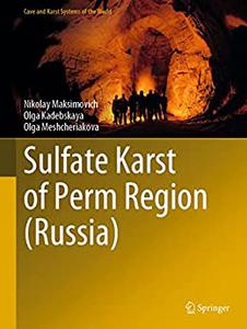 Sulfate Karst of Perm Region (Russia) (Cave and Karst Systems of the World)