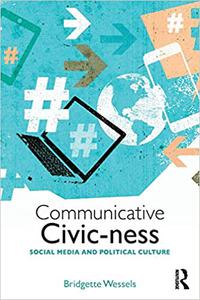 Communicative Civic-ness Social Media and Political Culture