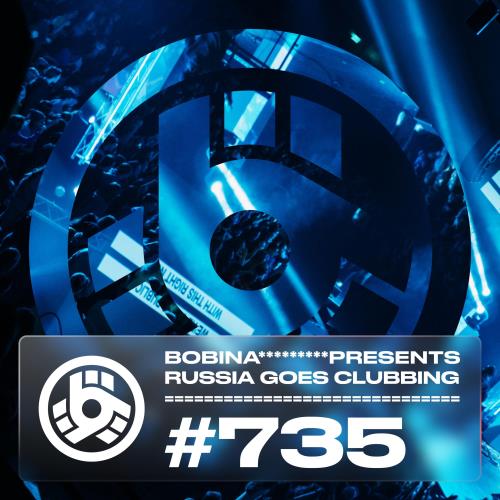 VA - Bobina - Russia Goes Clubbing 735 (2022-11-18) (MP3)