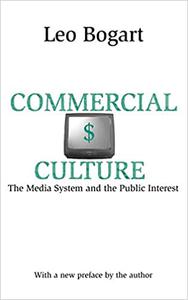 Commercial Culture The Media System and the Public Interest