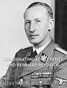 Assassinating Adolf Hitler and Reinhard Heydrich