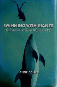 Swimming With Giants My Encounters With Whales, Dolphins, and Seals