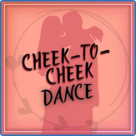 Various Artists - cheek-to-cheek dance (2022)