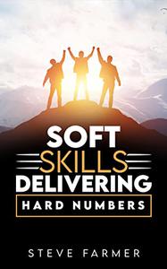 Soft Skills Deliverring Hard Numbers