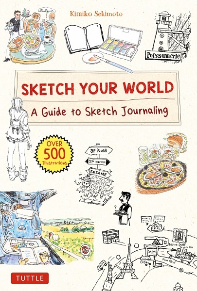 Kimiko Sekimoto - Sketch Your World: A Guide to Sketch Journaling (2022)