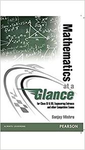 Mathematics at a Glance For Class XI & XII, Engineering Entrance and Other Competitive Exams, 1e