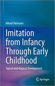 Imitation from Infancy Through Early Childhood Typical and Atypical Development