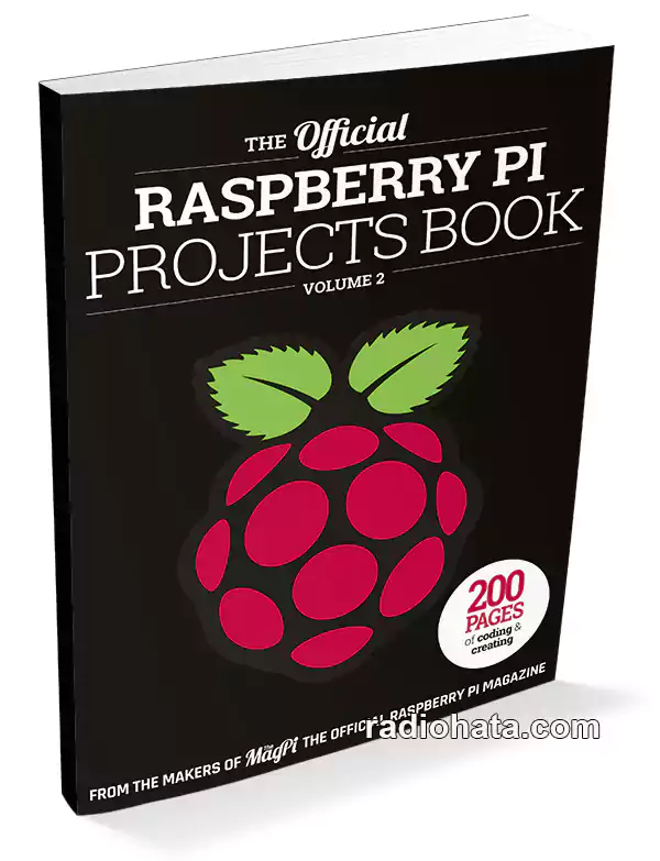 The Official Raspberry Pi Projects Book Volume 2