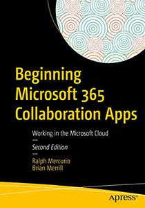 Beginning Microsoft 365 Collaboration Apps Working in the Microsoft Cloud