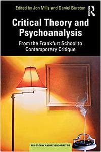 Critical Theory and Psychoanalysis From the Frankfurt School to Contemporary Critique