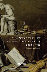 Narratives of Low Countries History and Culture Reframing the Past