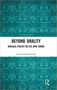 Beyond Orality Biblical Poetry on its Own Terms