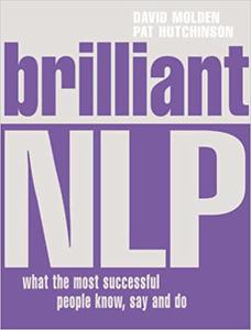 Brilliant NLP What the Most Successful People Know, Say and Do