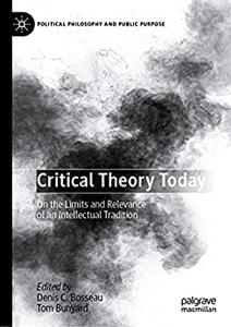 Critical Theory Today On the Limits and Relevance of an Intellectual Tradition (EPUB)