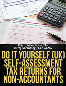 Do It Yourself (UK) Self-Assessment Tax Returns for Non-Accountants