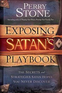 Exposing Satan's Playbook The Secrets and Strategies Satan Hopes You Never Discover