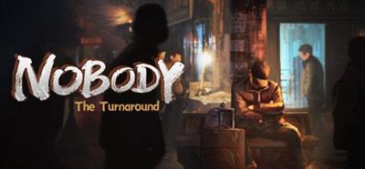 Nobody The Turnaround-Early  Access