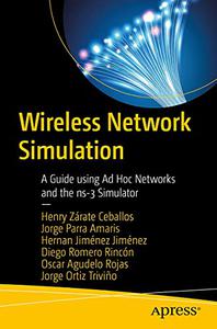 Wireless Network Simulation A Guide using Ad Hoc Networks and the ns-3 Simulator