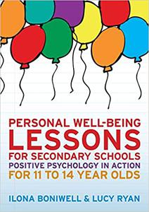 Personal well-being lessons for secondary schools positive psychology in action for 11 to 14 year olds Positive psycho