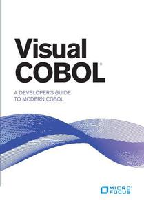 Visual COBOL A Developer's Guide to Modern COBOL
