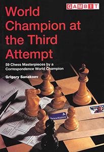 World Champion at the Third Attempt (Chess World Champions)