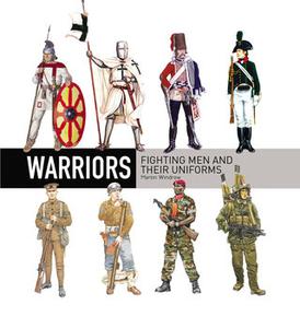 Warriors Fighting Men and their Uniforms (Osprey General Military)