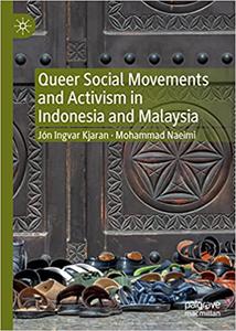 Queer Social Movements and Activism in Indonesia and Malaysia