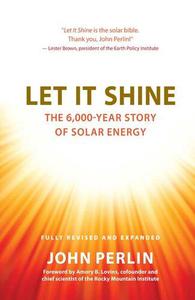 Let It Shine The 6,000-Year Story of Solar Energy