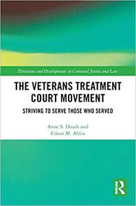 The Veterans Treatment Court Movement Striving to Serve Those Who Served