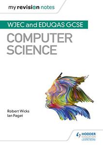 My Revision Notes WJEC and Eduqas GCSE Computer Science
