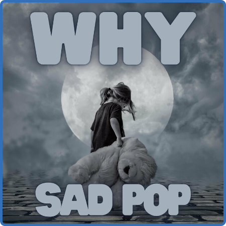 Various Artists - Why - Sad Pop (2022)