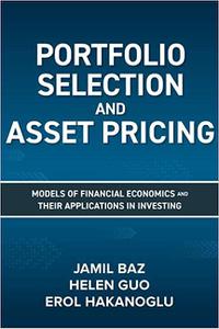 Portfolio Selection and Asset Pricing Models of Financial Economics and Their Applications in Investing
