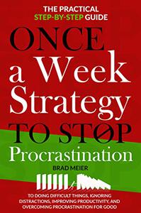 The Once-a-Week Strategy to Stop Procrastination