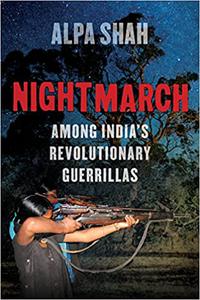 Nightmarch Among India's Revolutionary Guerrillas